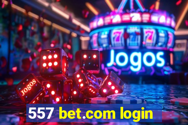 557 bet.com login